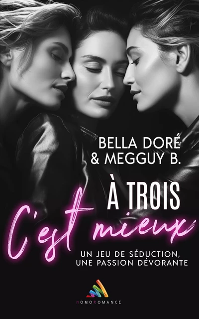 A trois, c'est mieux - Bella Doré, Megguy B. - Homoromance Éditions