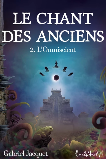 L'Omniscient - Gabriel Jacquet - Éditions Lux&Nox