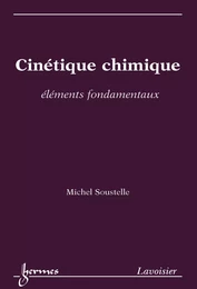 Cinétique chimique : éléments fondamentaux