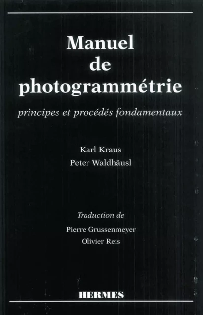 Manuel de photogrammétrie : principes et procédés fondamentaux - Karl Kraus, Peter Waldhäusl - Hermes Science Publications