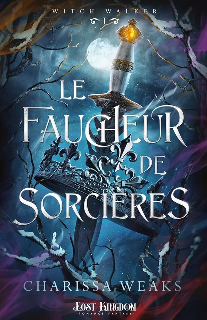 Le faucheur de sorcières - Charissa Weaks - Lost Kingdom