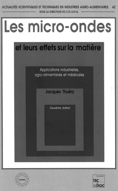 Les micro-ondes et leurs effets sur la matière - Jacques Thuery - Tec & Doc