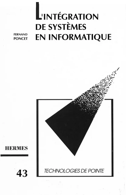 L'intégration de systèmes en informatiqu (Technologies de pointe 43) -  PONCET - Hermes Science Publications