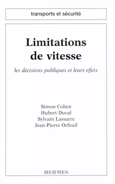 Limitations de vitesse : les décisions publiques et leurs effets (coll. transports et sécurité) -  COHEN - Hermes Science Publications