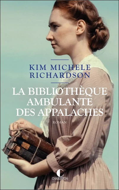 La Bibliothèque ambulante des Appalaches - Kim Michele Richardson - Éditions Charleston