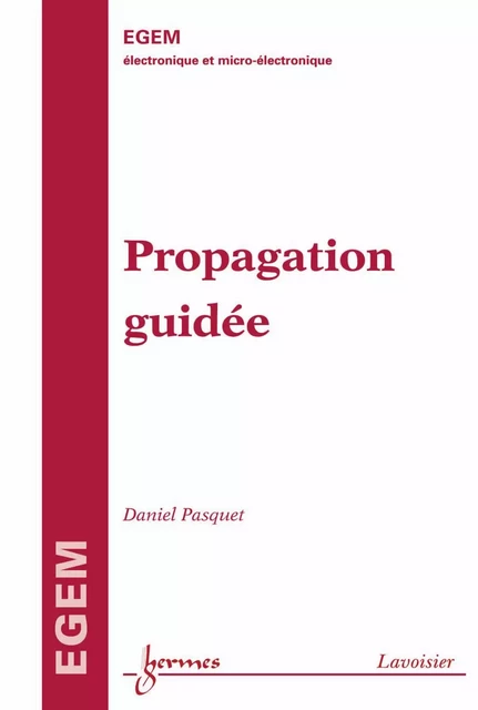 Propagation guidée - Daniel Pasquet - Hermes Science Publications