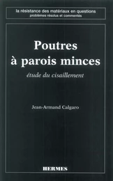 Etude du cisaillement des poutres minces (coll. La résistance des matériaux en questions, problèmes résolus et commentés)