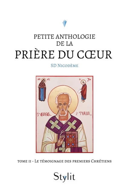 Petite anthologie de la prière du cœur - Sd Nicodème - Stylit