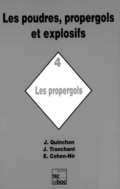 Les poudres, propergols et explosifs Tome 4: les propergols - Jean Quinchon - Tec & Doc