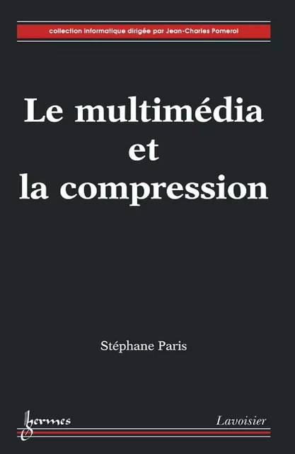 Le multimédia et la compression - Stéphane Paris - Hermes Science Publications