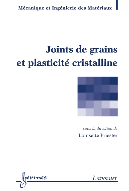 Joints de grains et plasticité cristalline - Louisette Priester - Hermes Science Publications