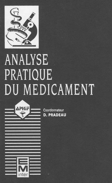 Analyse pratique du médicament - Dominique Pradeau - Tec & Doc