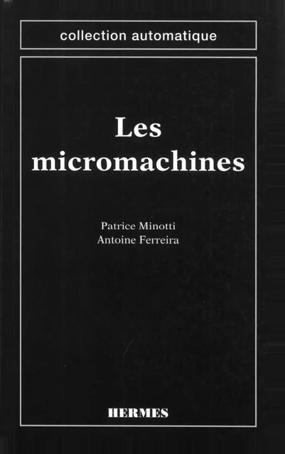 Les micromachines (coll. Automatique) -  MINOTTI - Hermes Science Publications