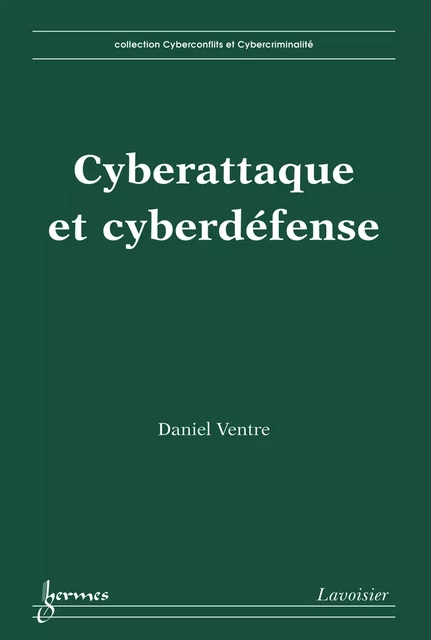 Cyberattaque et cyberdéfense - Daniel Ventre - Hermes Science Publications