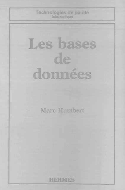 Les bases de données (Coll. Technologies de pointe Informatique) -  HUMBERT - Hermes Science Publications