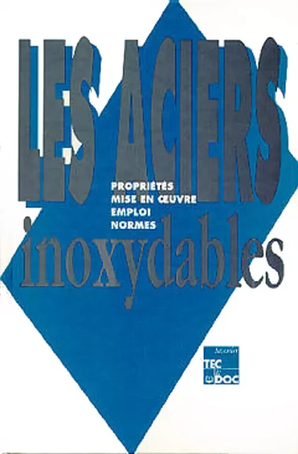 Les aciers inoxydables - Auteurs Collectif - Tec & Doc