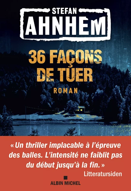 36 Façons de tuer - Stefan Ahnhem - Albin Michel