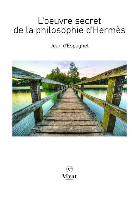 L'œuvre secret de la philosophie d'Hermès - Jean d'Espagnet - LES EDITIONS VIVAT