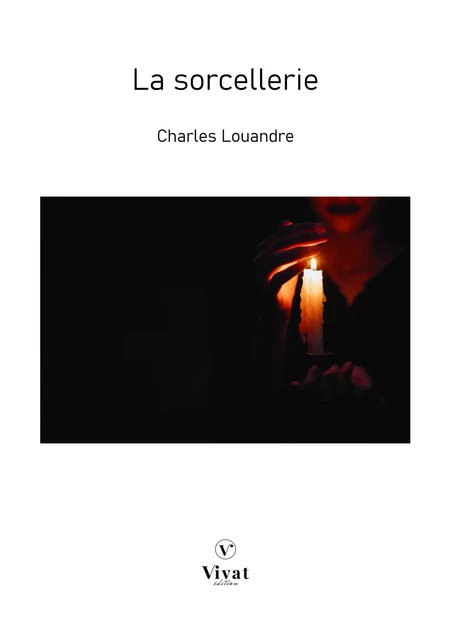 La sorcellerie - Charles Louandre - LES EDITIONS VIVAT