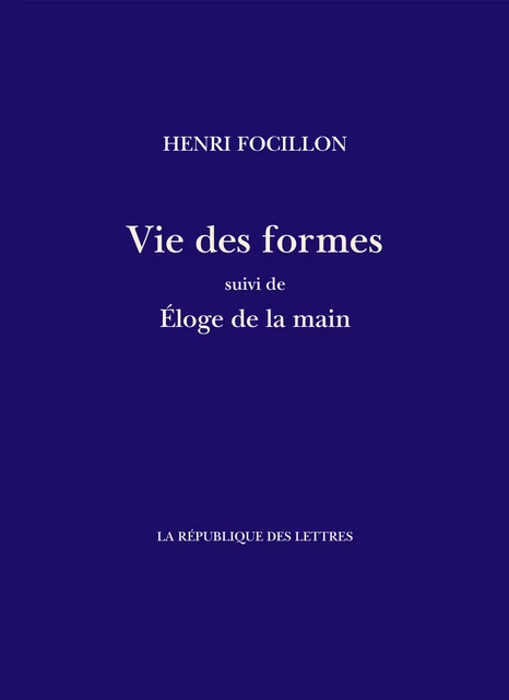 Vie des formes - Henri Focillon - République des Lettres