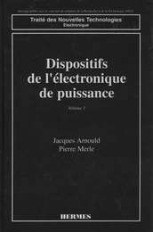 Dispositifs de l'électronique de puissance Tome 1 : diodes et transistors à effet de champ