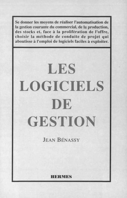 Les logiciels de gestion Méthodes et réalisation -  BENASSY - Hermes Science Publications