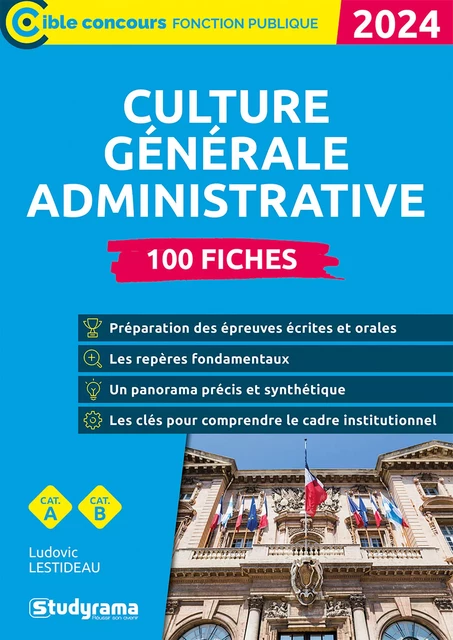 Culture générale administrative : 100 fiches - Catégories A et B - Édition 2024 - Ludovic Lestideau - Studyrama