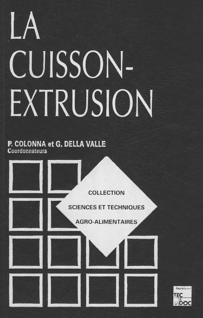 La cuisson-extrusion (Coll. S.T.A.A.) - P. Colonna, Della Valle G. - Tec & Doc