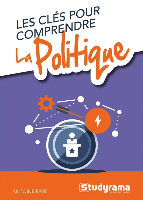 Les clés pour comprendre la politique - Antoine Faye - Studyrama