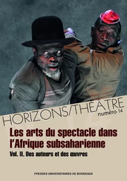 Horizons/Théâtre n° 14 – Les arts du spectacle dans l'Afrique subsaharienne