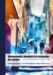 Urbatextualité, identité(s) et circulation des savoirs