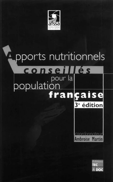 Apports nutritionnels conseillés pour la population française - Ambroise Martin,  AFSSA - Tec & Doc