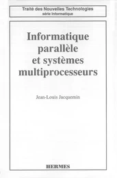 Informatique parallèle et systèmes multiprocesseurs (coll. Traité des nouvelle technologies Série informatique)