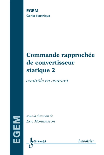 Commande rapprochée de convertisseur statique 2 (traité EGEM) - Éric Monmasson - Hermes Science Publications