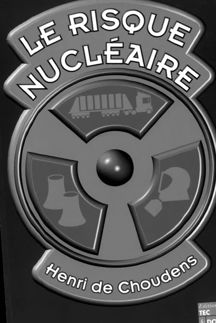 Le risque nucléaire - Henri De Choudens - Tec & Doc