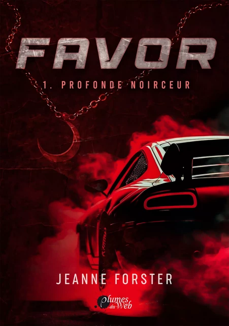 Favor - 1. Profonde Noirceur - Jeanne Forster - Plumes du Web