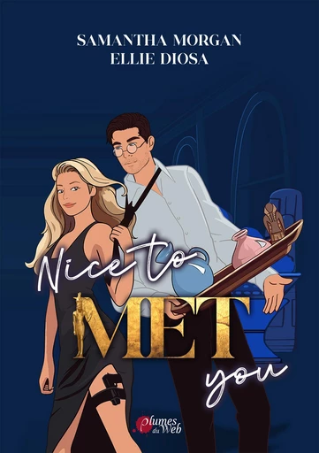 Nice to MET you - Samantha Morgan, Ellie Diosa - Plumes du Web