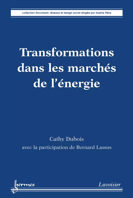 Transformations dans les marchés de l'énergie - Cathy Dubois - Hermes Science Publications