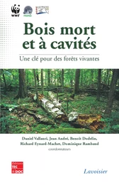 Bois mort et à cavités : une clé pour des forêts vivantes (Chambéry  25-28 octobre 2004 avec CD-Rom)