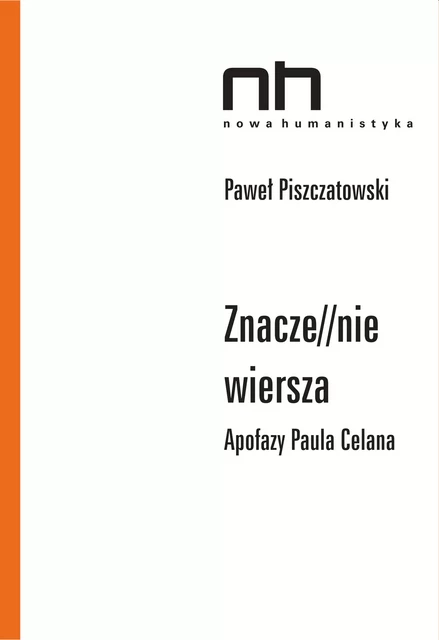 Znacze//nie wiersza - Paweł Piszczatowski - Instytut Badań Literackich Polskiej Akademii Nauk