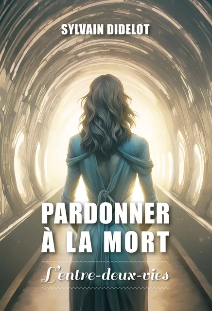 Pardonner à la mort - Sylvain Didelot - Atlantes