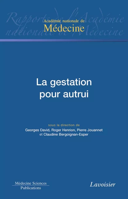 La gestation pour autrui - Georges David, Roger Henrion, Pierre Jouannet, Claudine Bergoignan-Esper - Médecine Sciences Publications