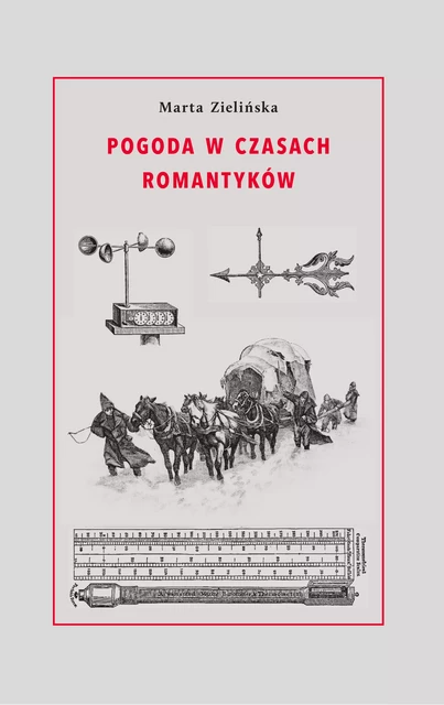 Pogoda w czasach romantyków - Marta Zielińska - Instytut Badań Literackich Polskiej Akademii Nauk