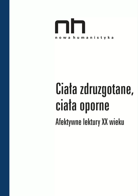 Ciała zdruzgotane, ciała oporne -  - Instytut Badań Literackich Polskiej Akademii Nauk