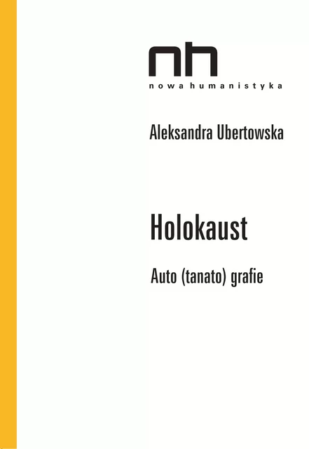 Holokaust - Aleksandra Ubertowska - Instytut Badań Literackich Polskiej Akademii Nauk