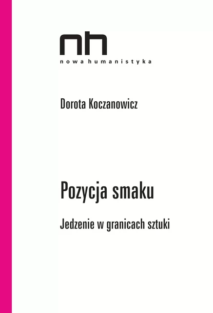 Pozycja smaku - Dorota Koczanowicz - Instytut Badań Literackich Polskiej Akademii Nauk