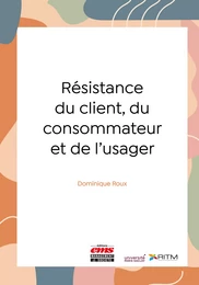 Résistance du client, du consommateur et de l'usager