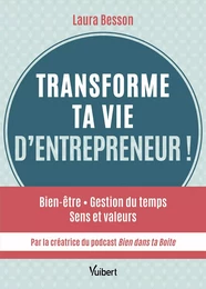 Transforme ta vie d’entrepreneur !