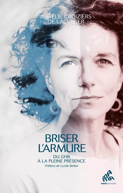 Briser l'armure - Aurélie Croiziers de Lacvivier - Mama Editions