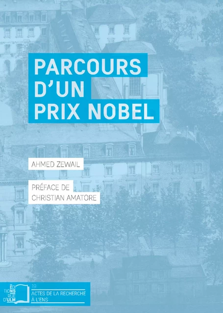 Parcours d'un prix Nobel - Ahmed Zewail - Éditions Rue d’Ulm via OpenEdition